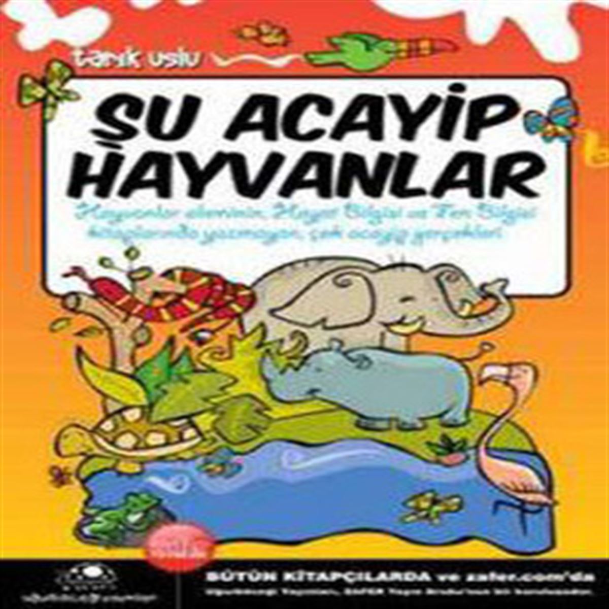 UĞURBÖCEĞİ ACAYİP ŞEYLER DİZİSİ 1 ŞU ACAYİP HAYVANLAR 1