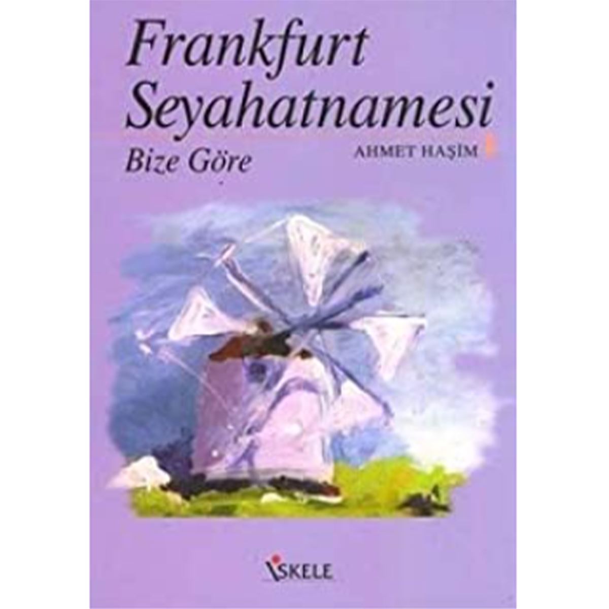 İSKELE BİZE GÖRE FRANKFURT SEYAHATNAMESİ 1