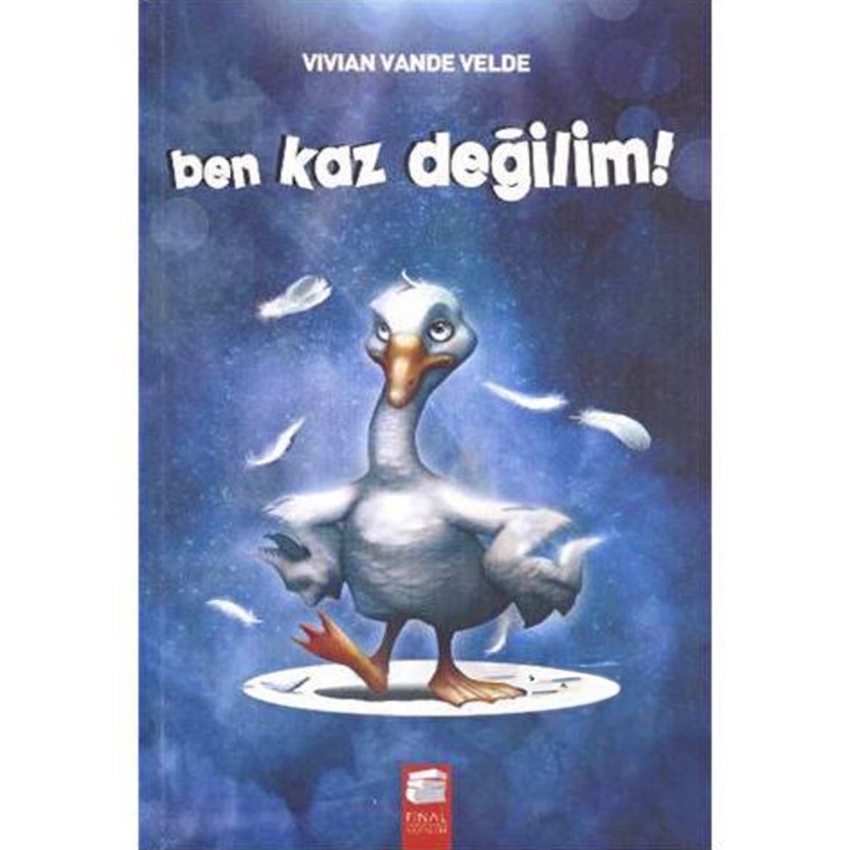FİNAL HİKAYE BEN KAZ DEĞİLIM 1