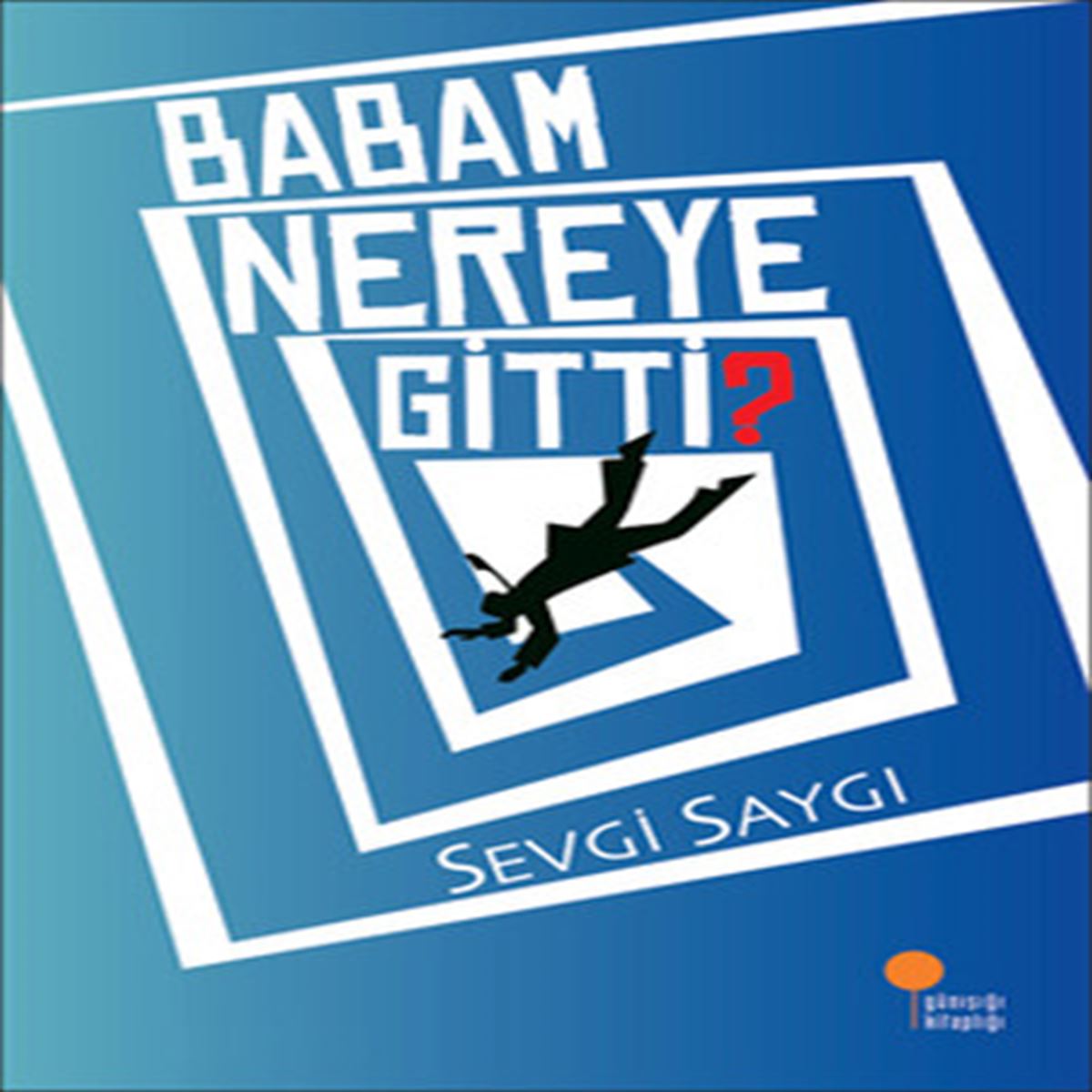 GÜNIŞIĞI BABAM NEREYE GİTTİ 1