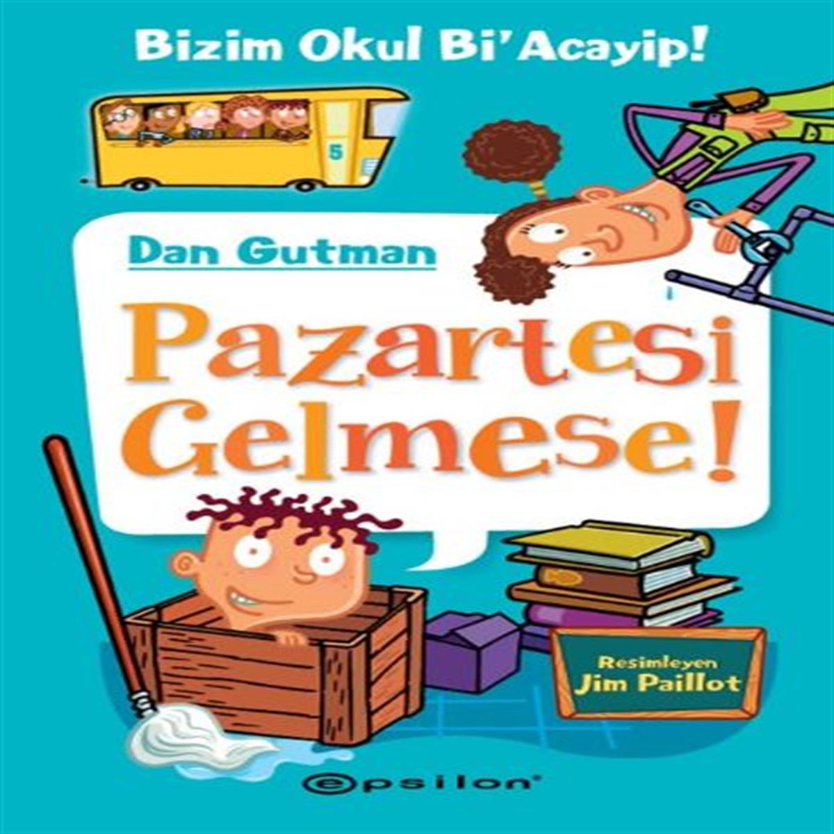 EPSİLON HİKAYE BİZİM OKUL Bİ ACAYİP-5: PAZARTESİ GELMESE 1