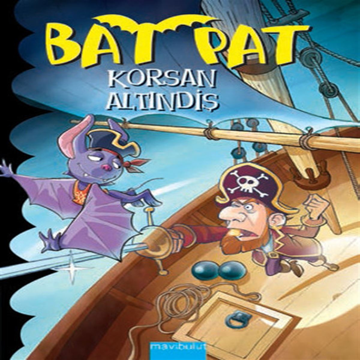 MAVİ BULUT HİKAYE BAT PAT - 4: KORSAN ALTINDİŞ 1