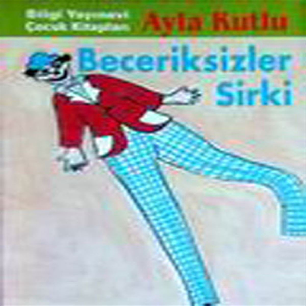 BİLGİ HİKAYE BECERİKSİZLER SİRKİ 1