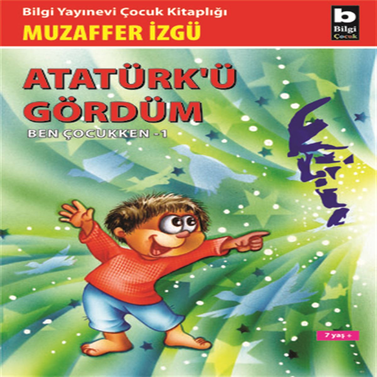 BİLGİ HİKAYE BEN ÇOCUKKEN DİZİSİ ATATÜRKÜ GÖRDÜM 1