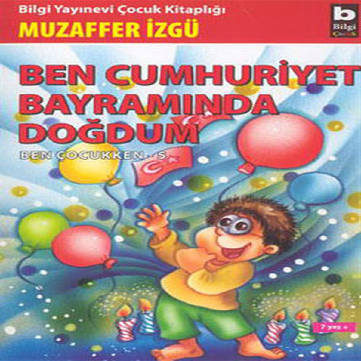 BİLGİ HİKAYE BEN CUMHURİYET BAYRAMINDA DOĞDUM 1