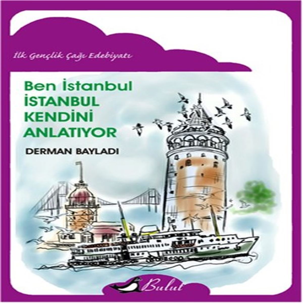 BULUT HİKAYE BEN İSTANBUL: İSTANBUL KENDİNİ ANLATIYOR 1