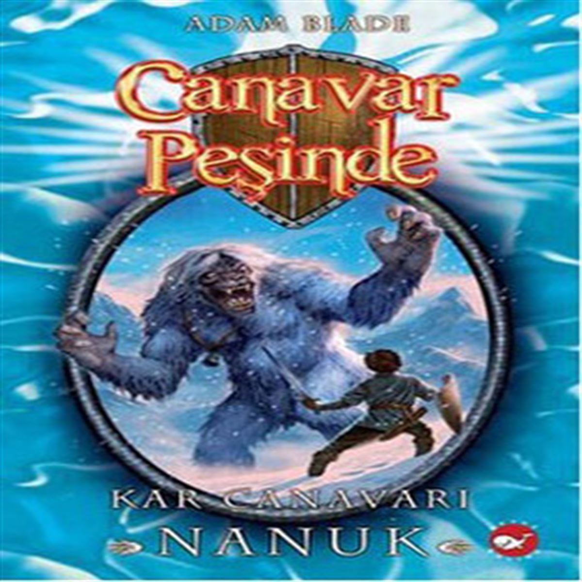 BEYAZ BALİNA HİKAYE CANAVAR PEŞİNDE-5: KAR CANAVARI NANUK 1