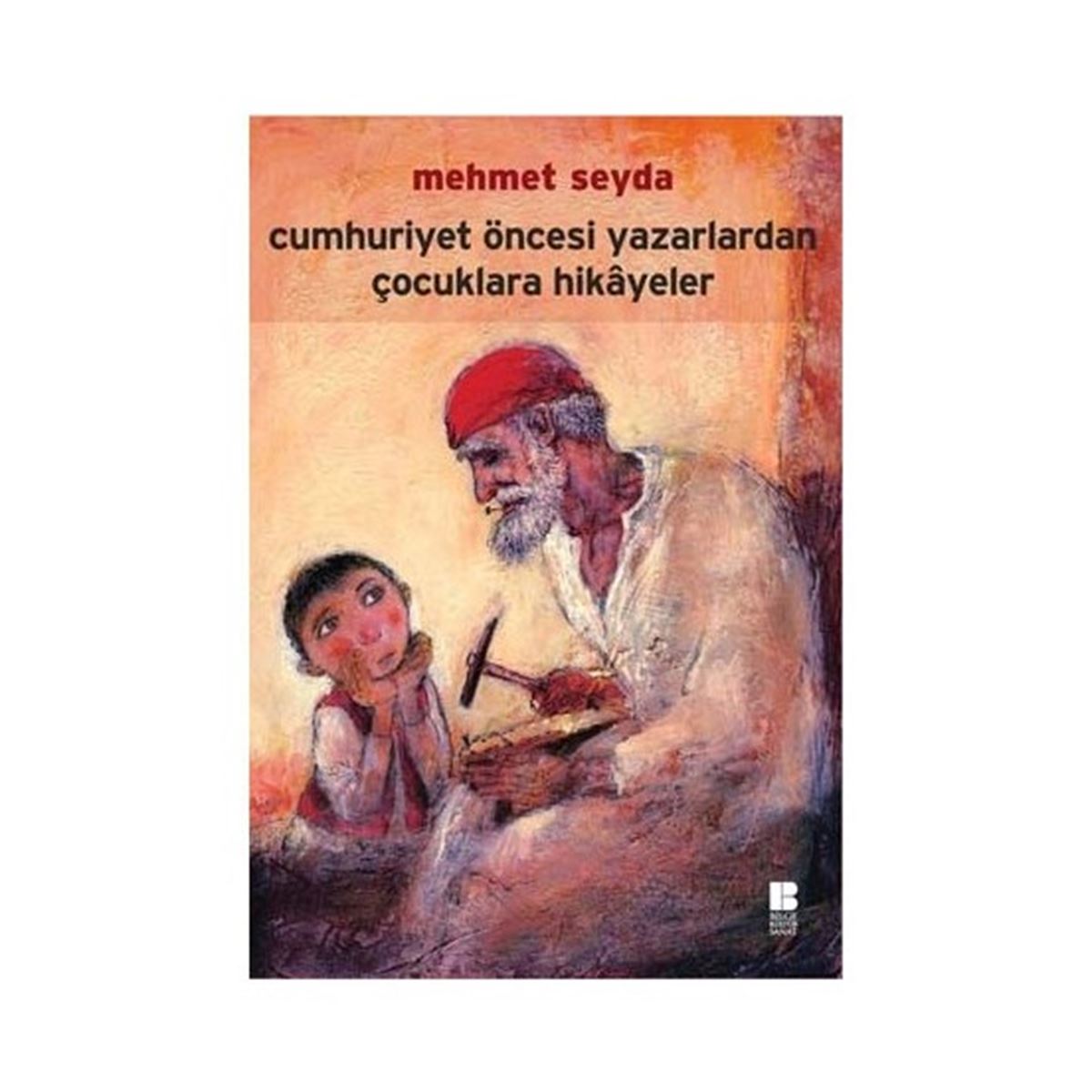 BILGE HİKAYE CUMHURİYET ÖNCESİ YAZARLARDAN ÇOCUKLARA HİKAYELER 1