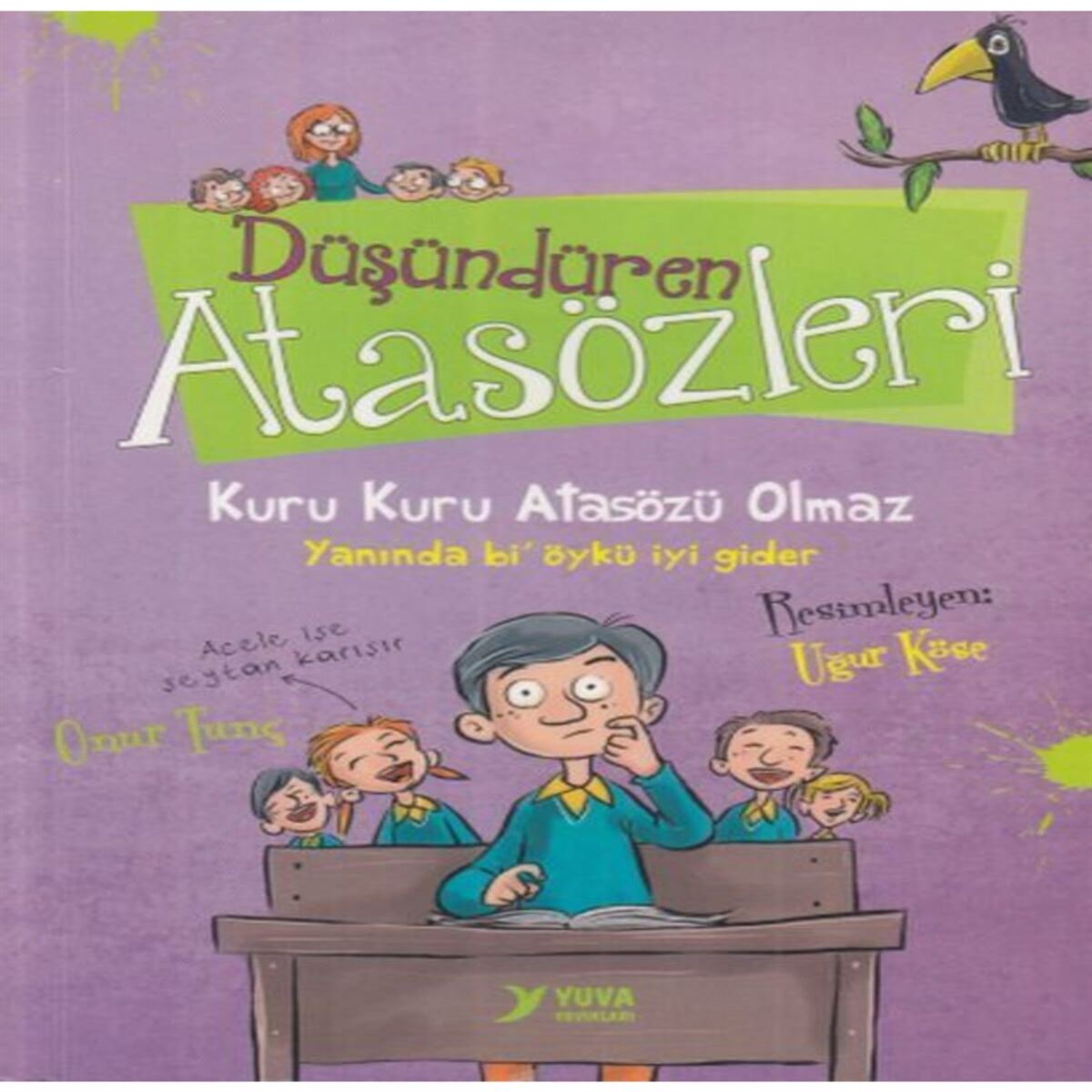 YUVA HİKAYE DÜŞÜNDÜREN ATASÖZLERİ 1