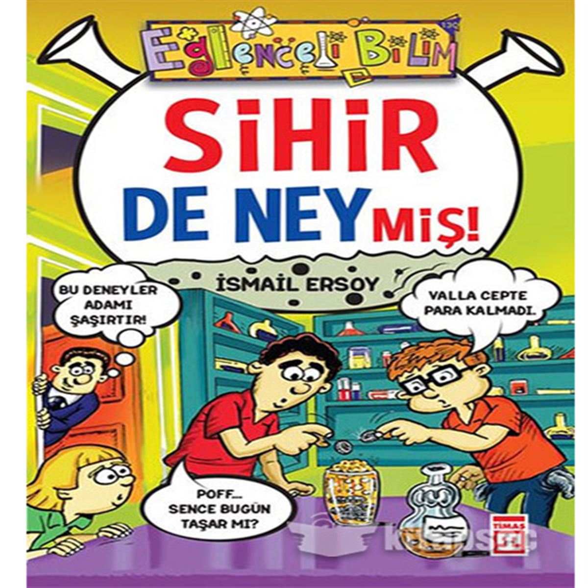 EĞLENCELİ BİLGİ BİLİM SİHİR DE NEYMİŞ 1