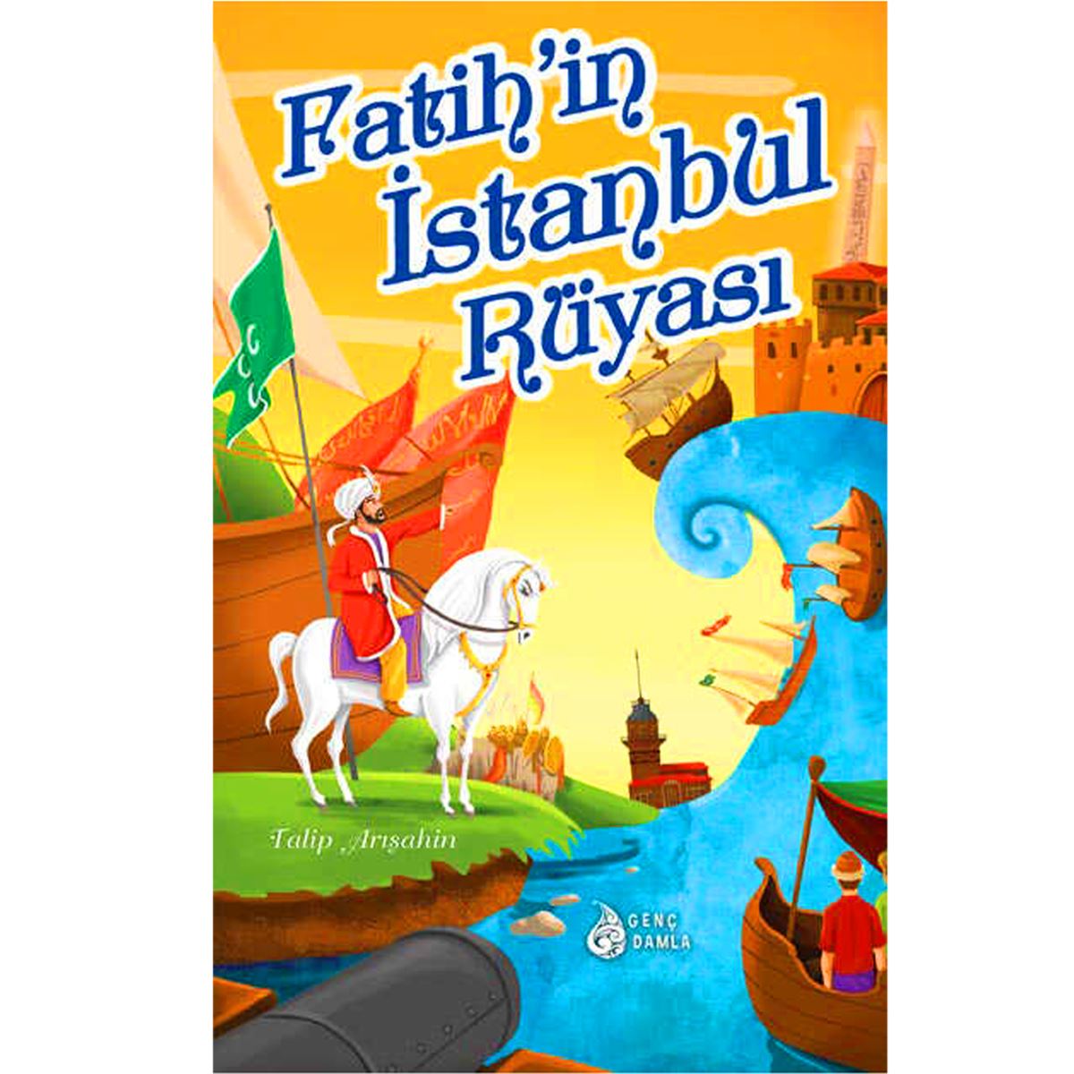 DAMLA HİKAYE FATİH İN İSTANBUL RÜYASI 1
