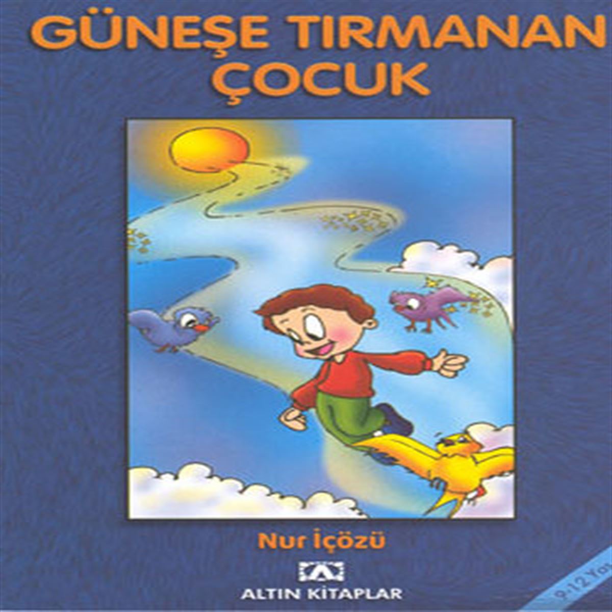 ALTIN HİKAYE GÜNEŞE TIRMANAN ÇOCUK 1