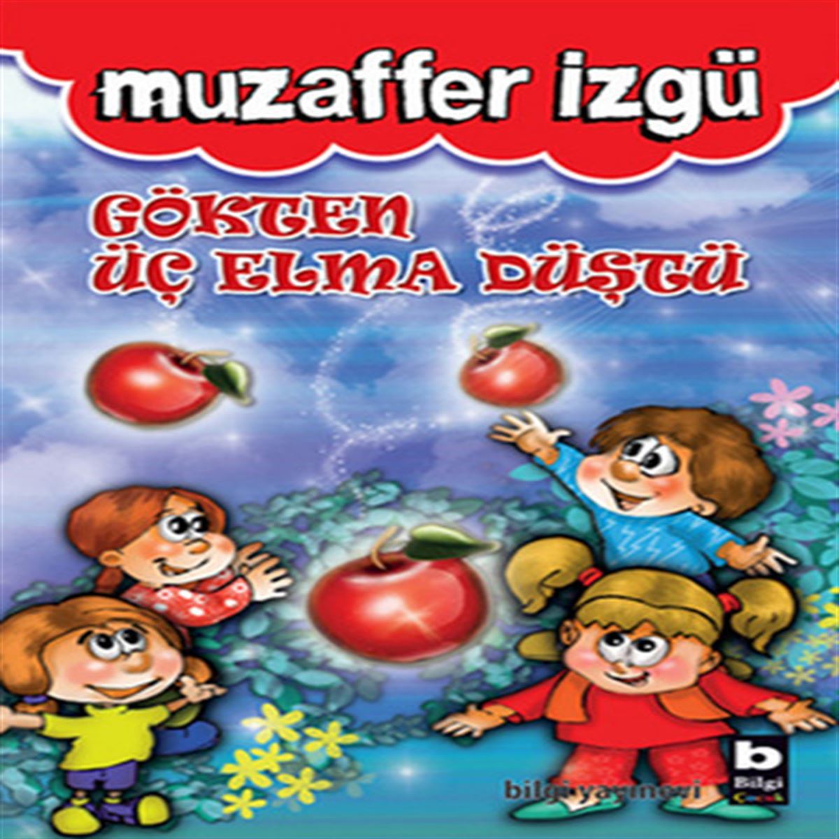 BİLGİ GÖKTEN ÜÇ ELMA DÜŞTÜ 1