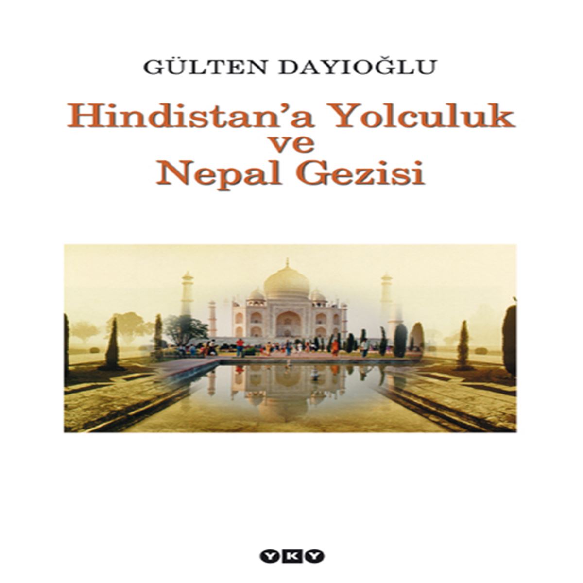 YAPI KREDİ HİKAYE HİNDİSTANA YOLCULUK VE NEPAL GEZİSİ 1