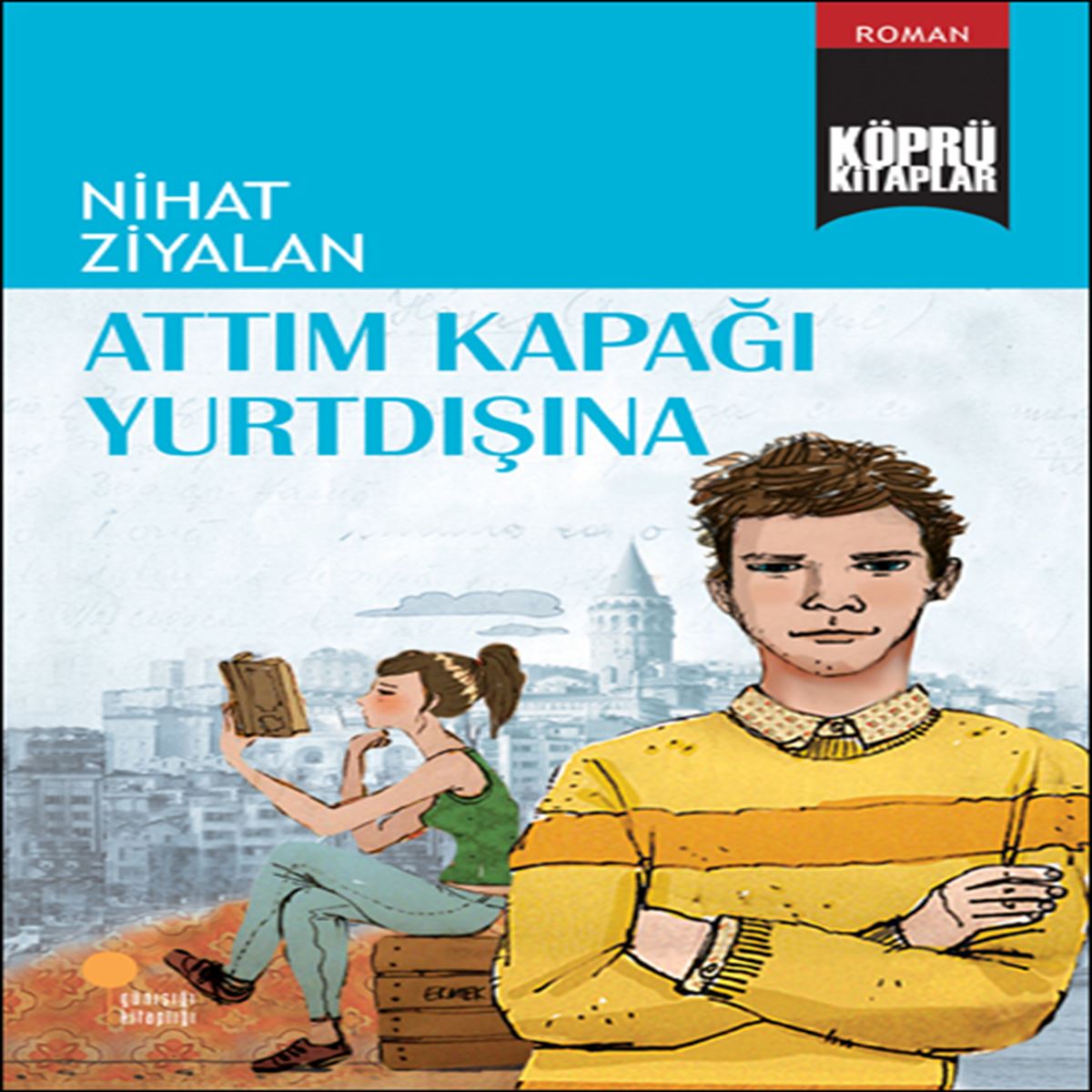 GÜNIŞIĞI HİKAYE KÖPRÜ KİTAPLAR-10: ATTIM KAPAĞI YURTDIŞINA 1