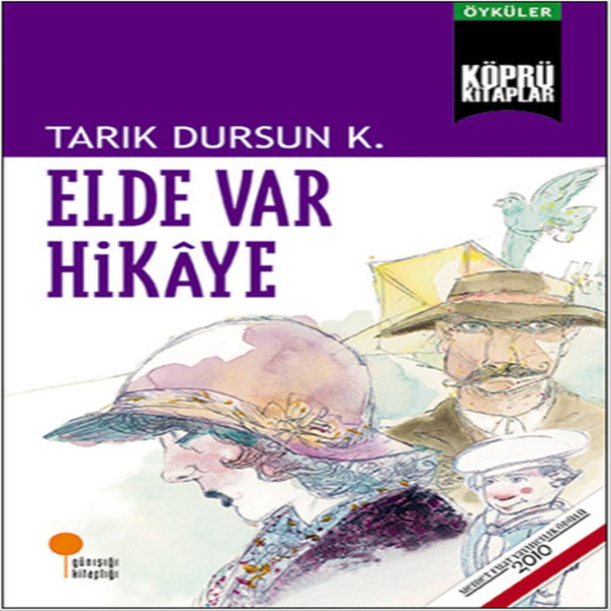 GÜNIŞIĞI HİKAYE KÖPRÜ KİTAPLAR-19: ELDE VAR HİKAYE 1