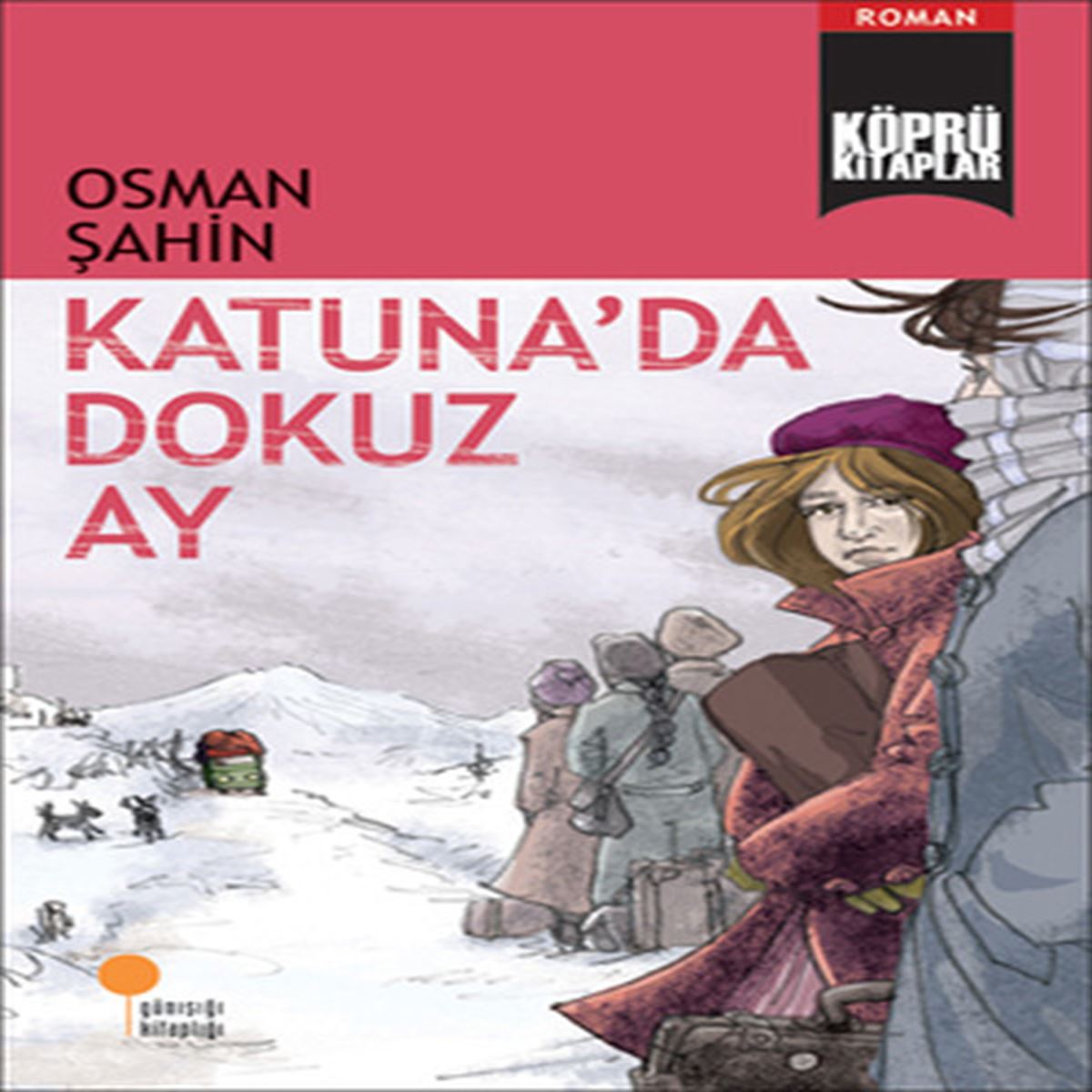 GÜNIŞIGI KÖPRÜ KITAPLAR-5: KATUNADA DOKUZ AY 1