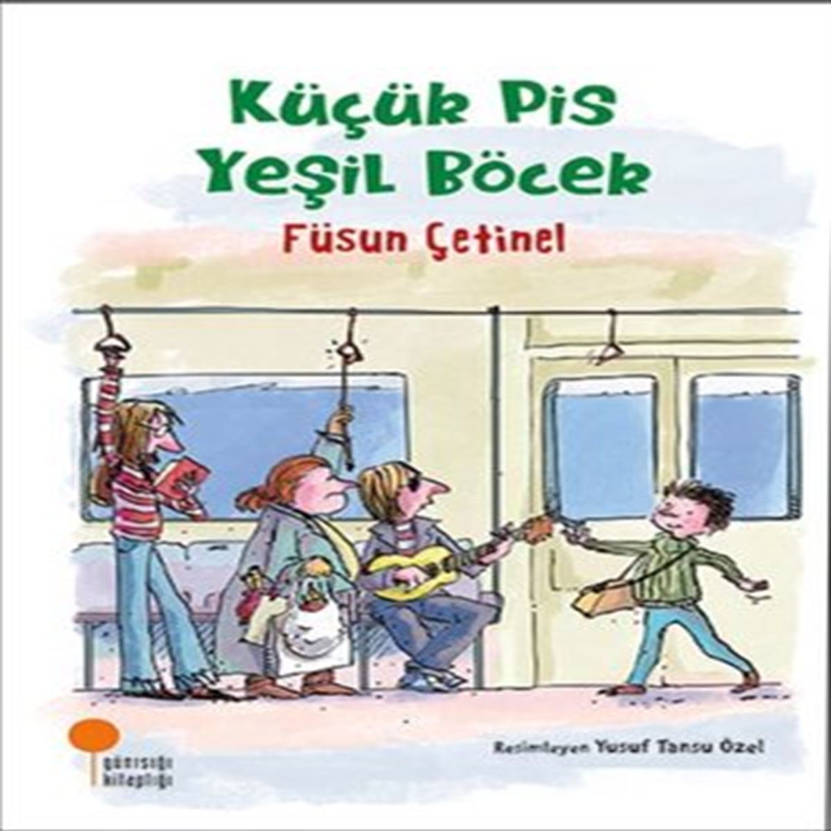 GÜNIŞIĞI HİKAYE KÜÇÜK PİS YEŞİL BÖCEK 1