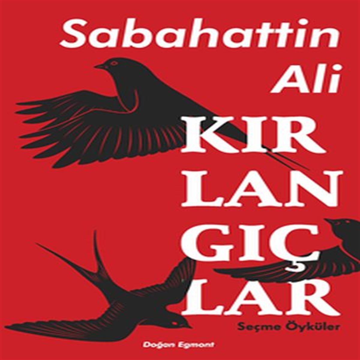 DOĞAN KIRLANGIÇLAR SEÇME ÖYKÜLER 1