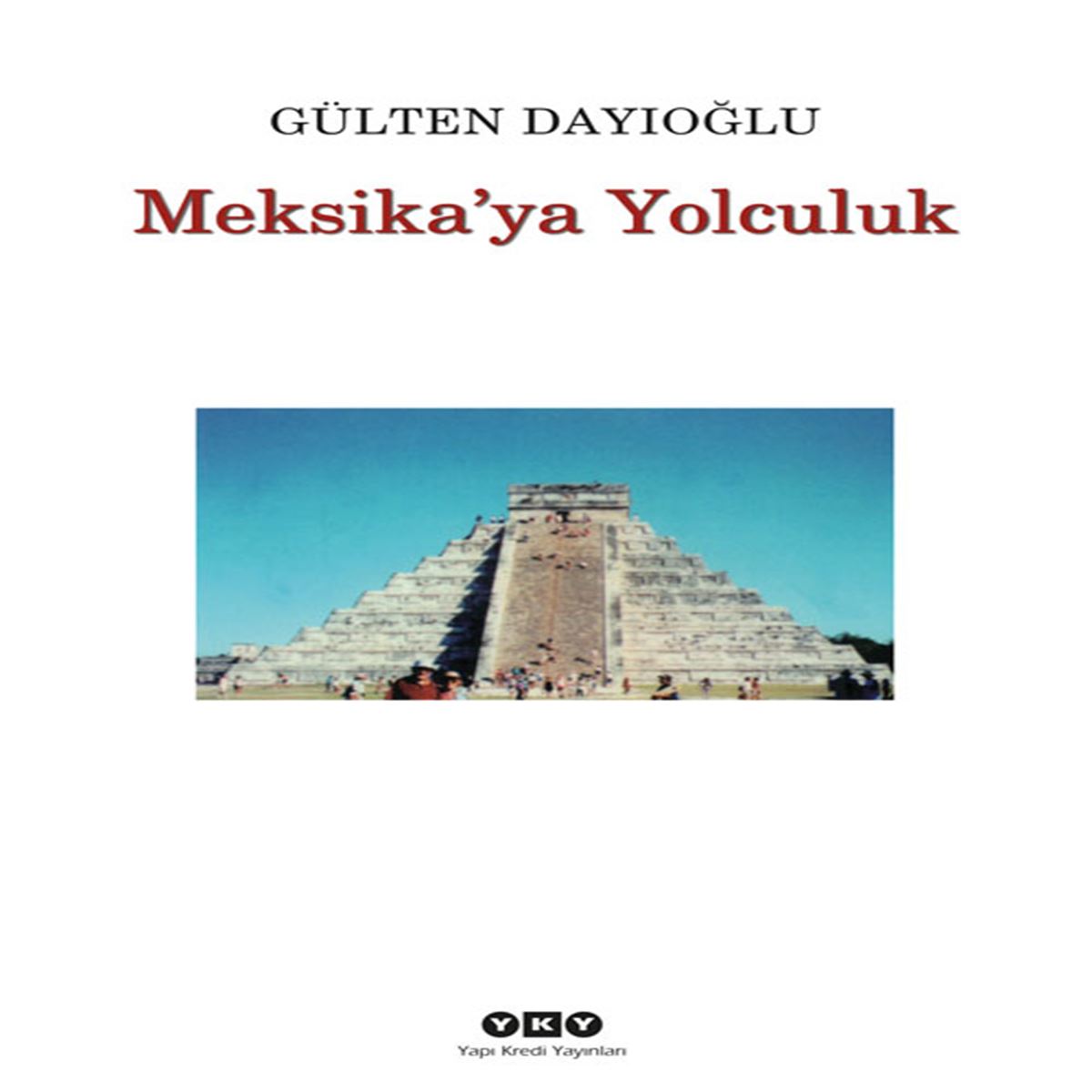 YAPI KREDİ HİKAYE MEKSİKA YA YOLCULUK 1