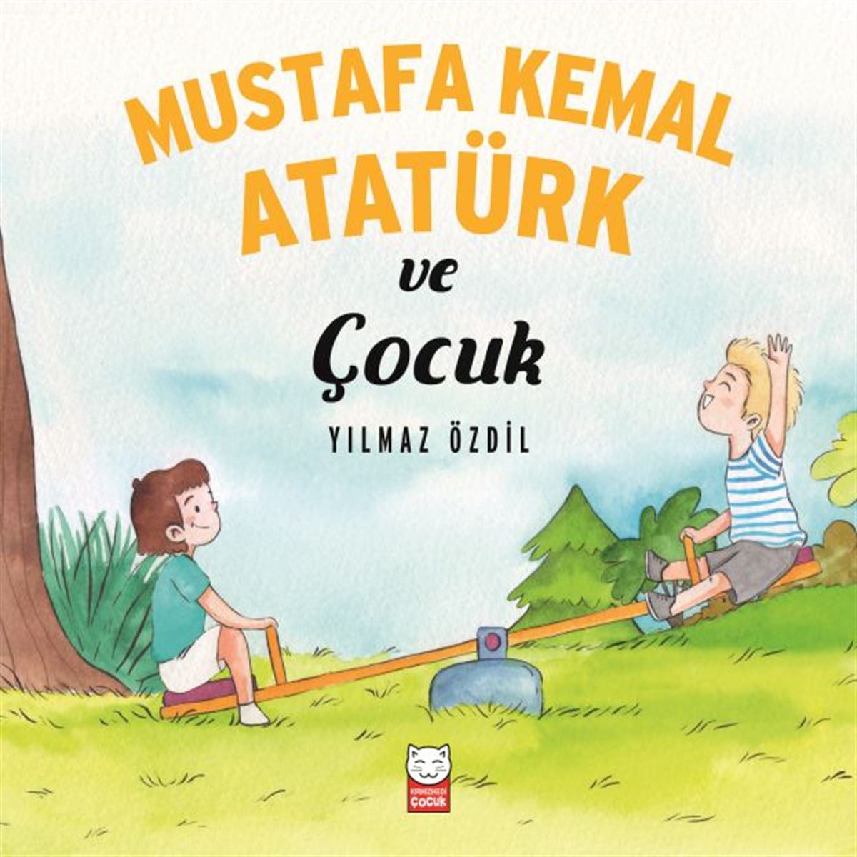 KIRMIZI KEDİ HİKAYE MUSTAFA KEMAL ATATÜRK VE ÇOCUK 1