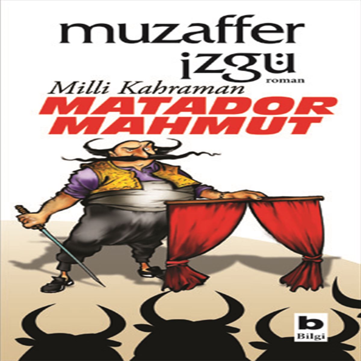 BİLGİ HİKAYE MİLLİ KAHRAMAN MATADOR MAHMUT 1
