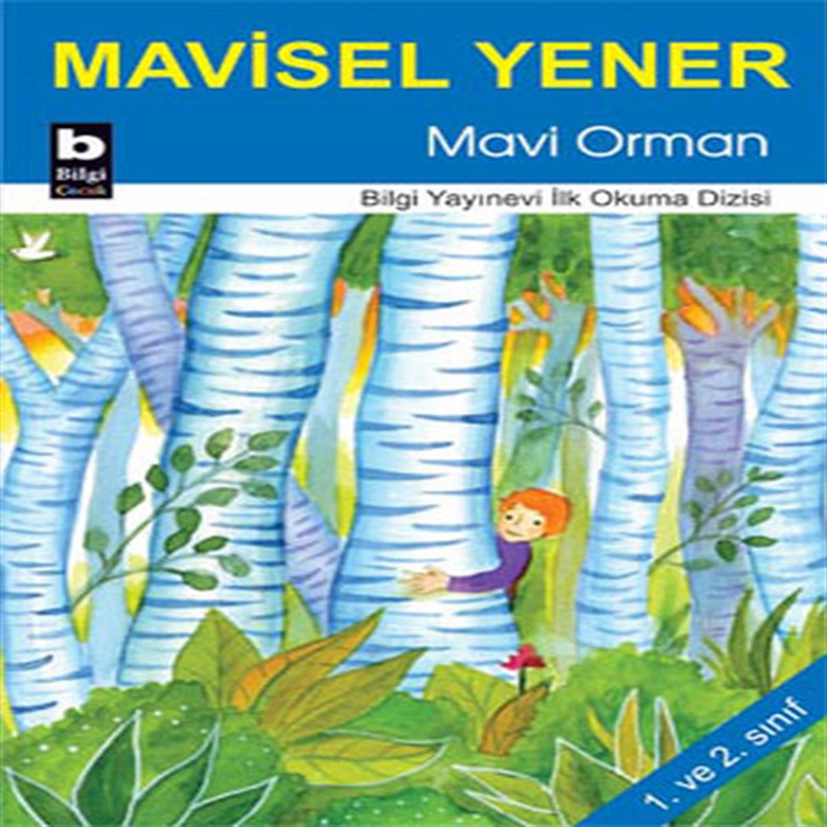 BİLGİ HİKAYE İLK OKUMA DİZİSİ: MAVİ ORMAN 1