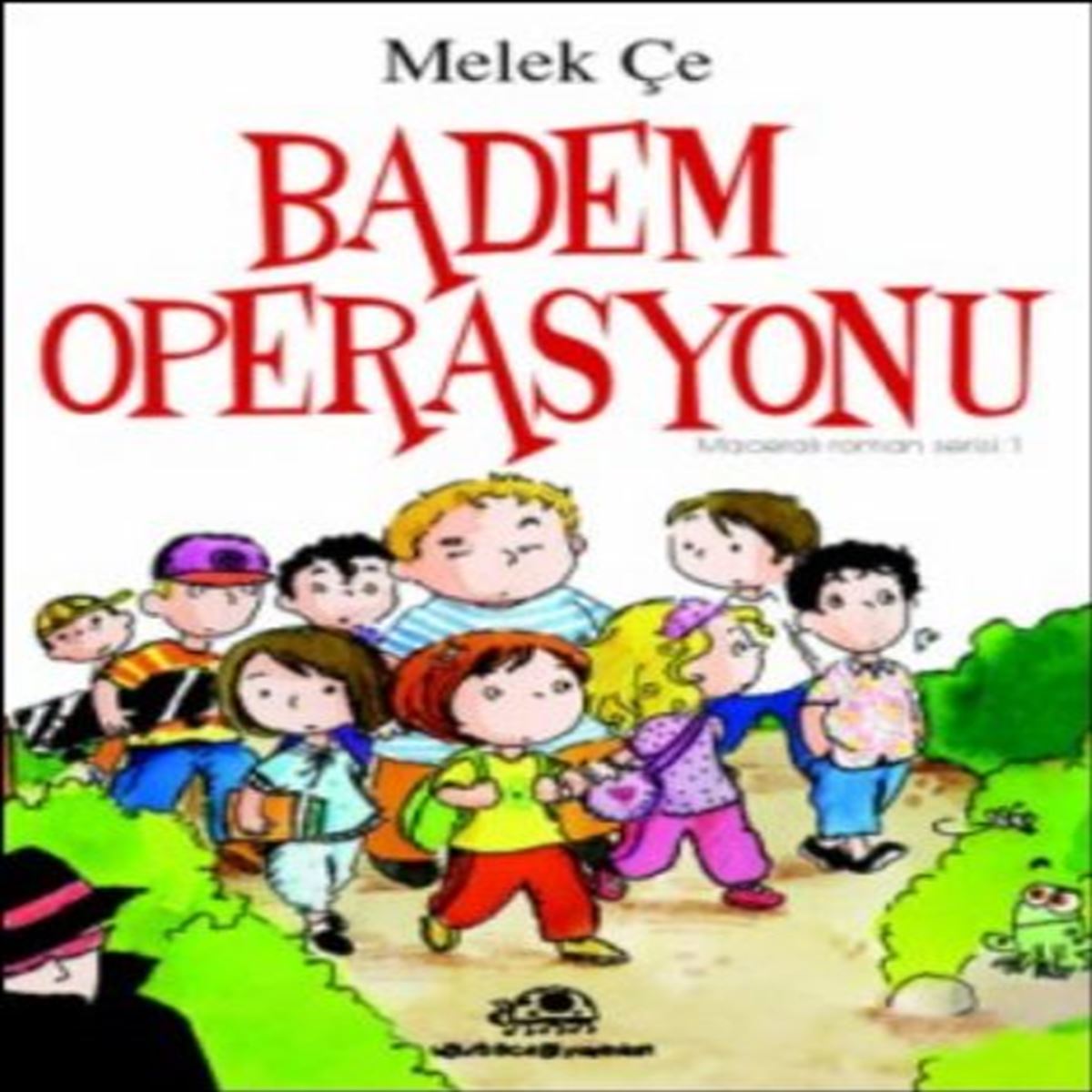UĞURBÖCEĞİ HİKAYE MACERALI ROMAN SERİSİ-1: BADEM OPERASYONU 1