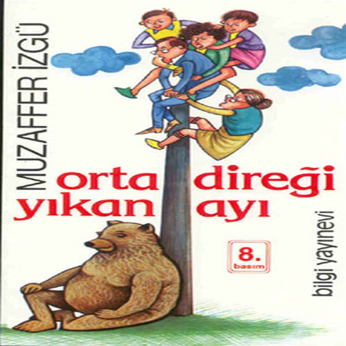 BİLGİ HİKAYE ORTA DİREĞİ YIKAN AYI 1