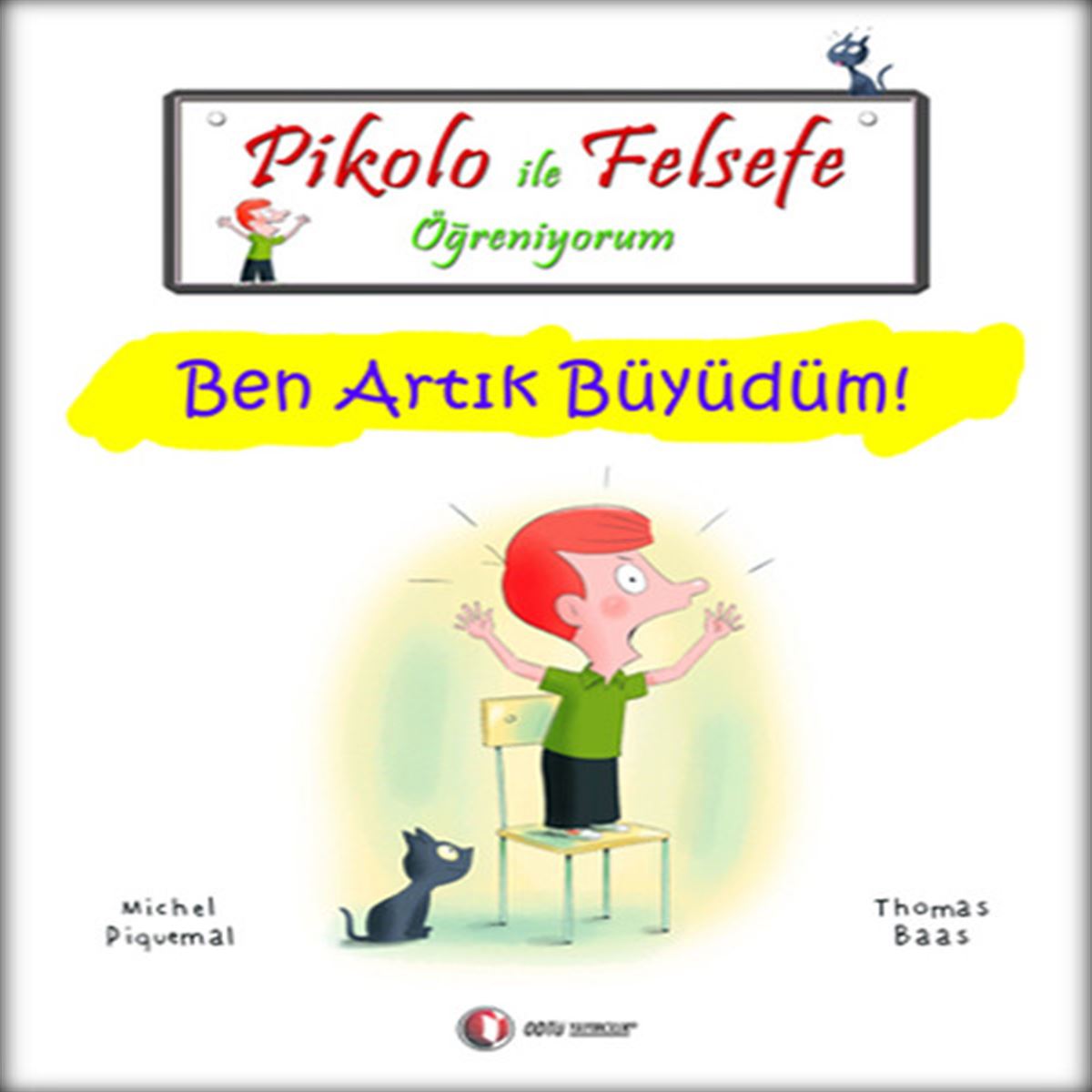 ODTÜ HİKAYE PİKOLO İLE FELSEFE ÖĞRENİYORUM - BEN ARTIK BÜYÜDÜM 1