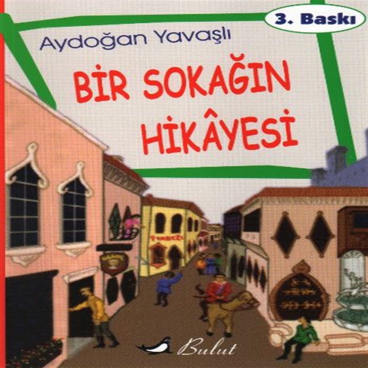 BULUT HİKAYE BİR SOKAĞIN HİKAYESİ 1