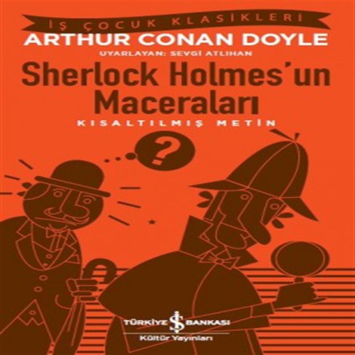 İŞ BANKASI HİKAYE SHERLOCK HOLMESUN MACERALARI (KISALTILMIŞ METİN) 1