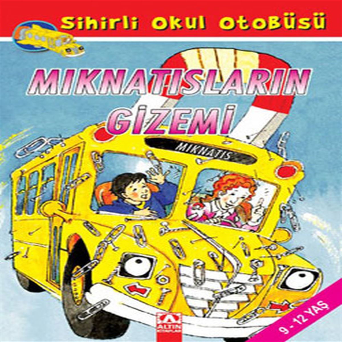 ALTIN HİKAYE SİHİRLİ OKUL OTOBÜSÜ: MIKNATISLARIN GİZEMİ 1