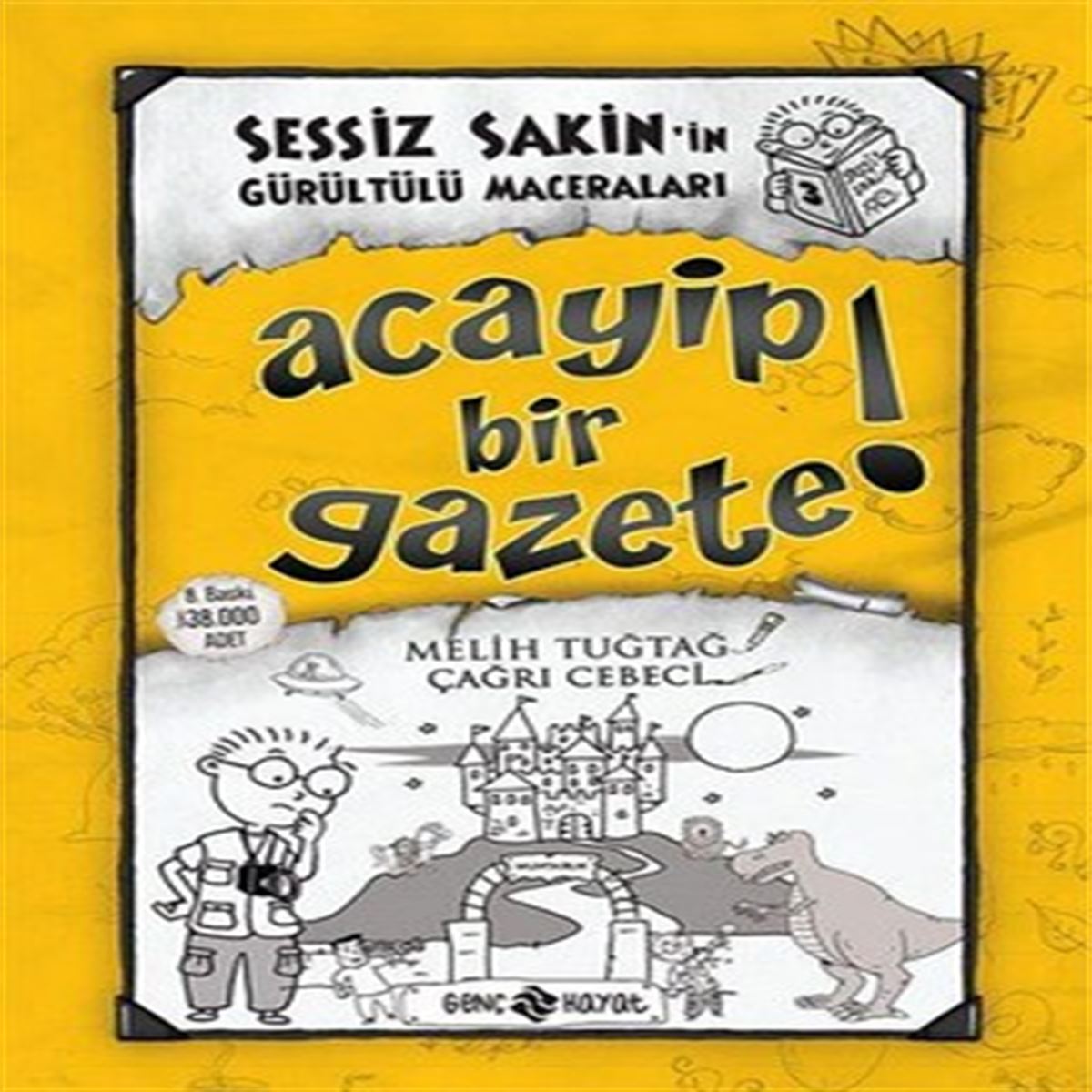 HAYAT HİKAYE SESSİZ SAKİNİN GÜRÜLTÜLÜ MACERALARI-3: ACAYİP BİR GAZETE 1