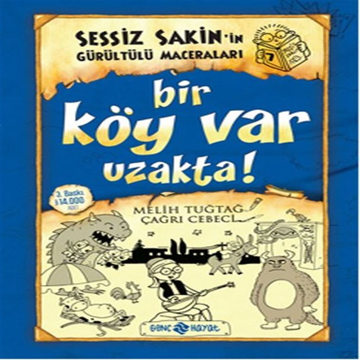 HAYAT SESSİZ SAKİNİN GÜRÜLTÜLÜ MACERALARI 7 BİR KÖY VAR UZAKTA 1