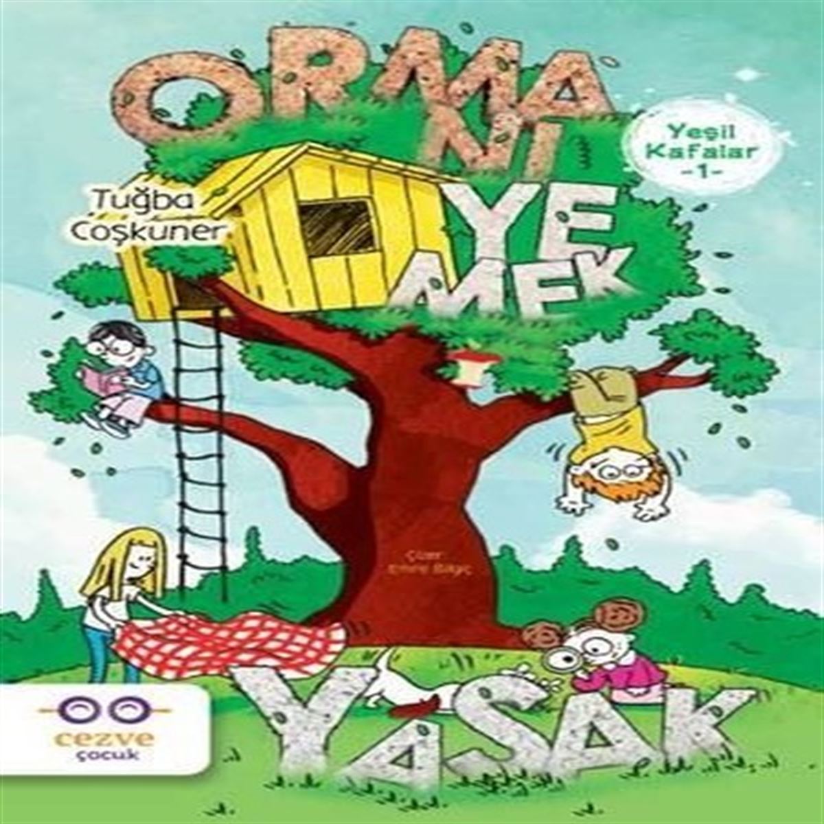 CEZVE YEŞİL KAFALAR 1 ORMANI YEMEK YASAK 1