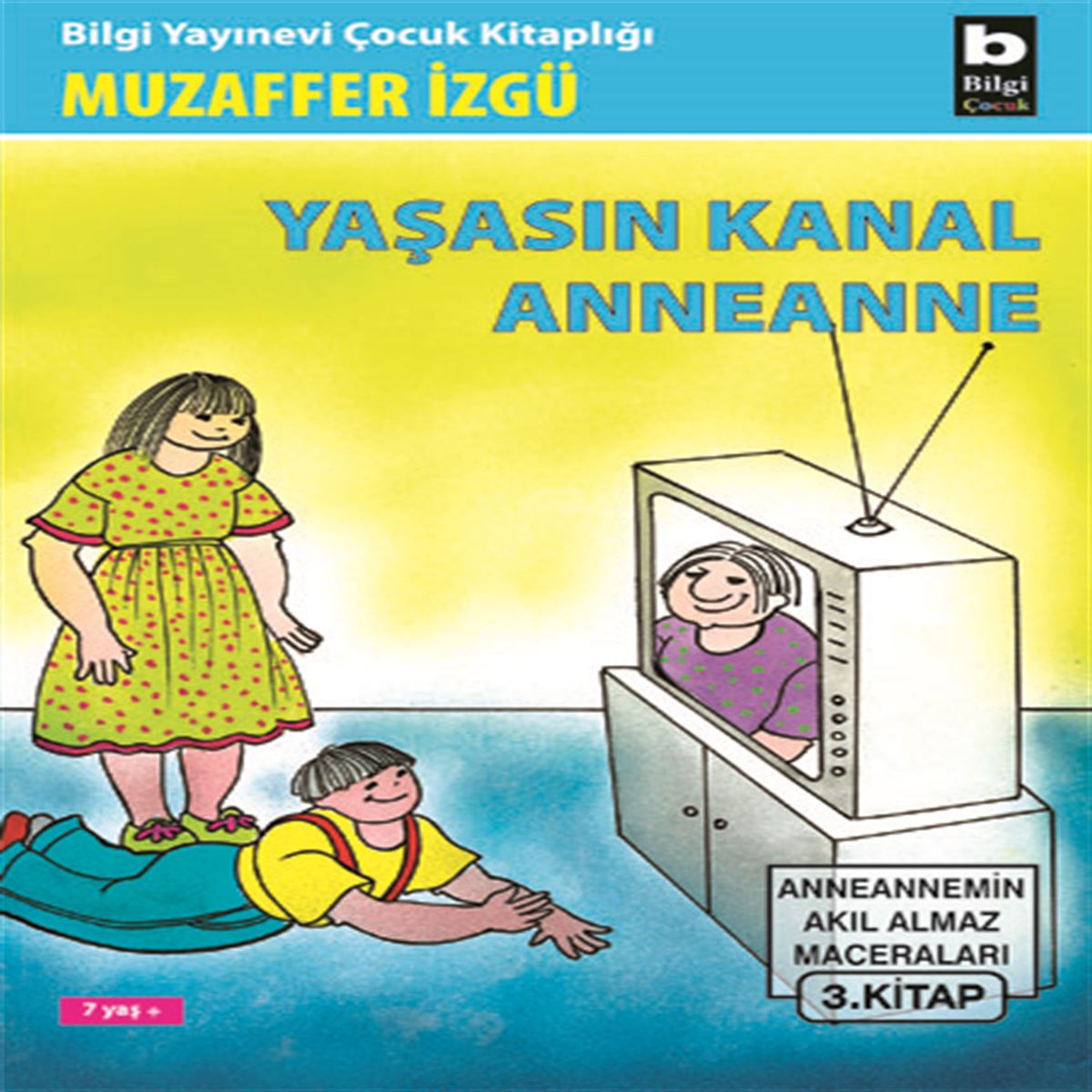 BİLGİ HİKAYE YAŞASIN KANAL ANNEANNE 1