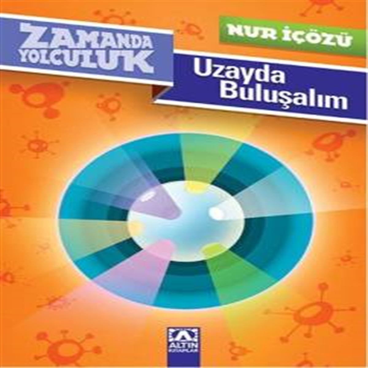 ALTIN HİKAYE ZAMANDA YOLCULUK: UZAYDA BULUŞALIM 1