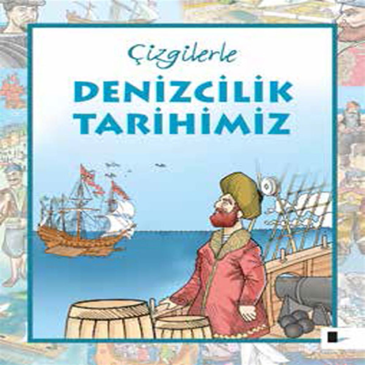 GÖLGELER KİTAP HİKAYE ÇİZGİLERLE DENİZCİLİK TARİHİMIZ 1