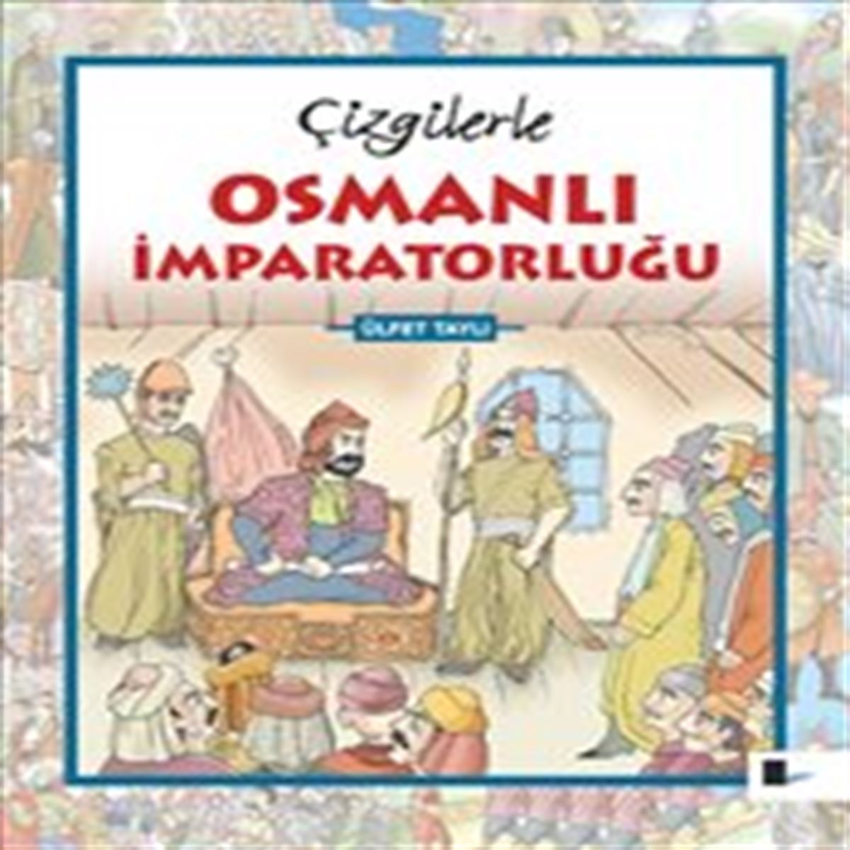 GÖLGELER KİTAP HİKAYE ÇİZGİLERLE OSMANLI İMPARATORLUĞU 1