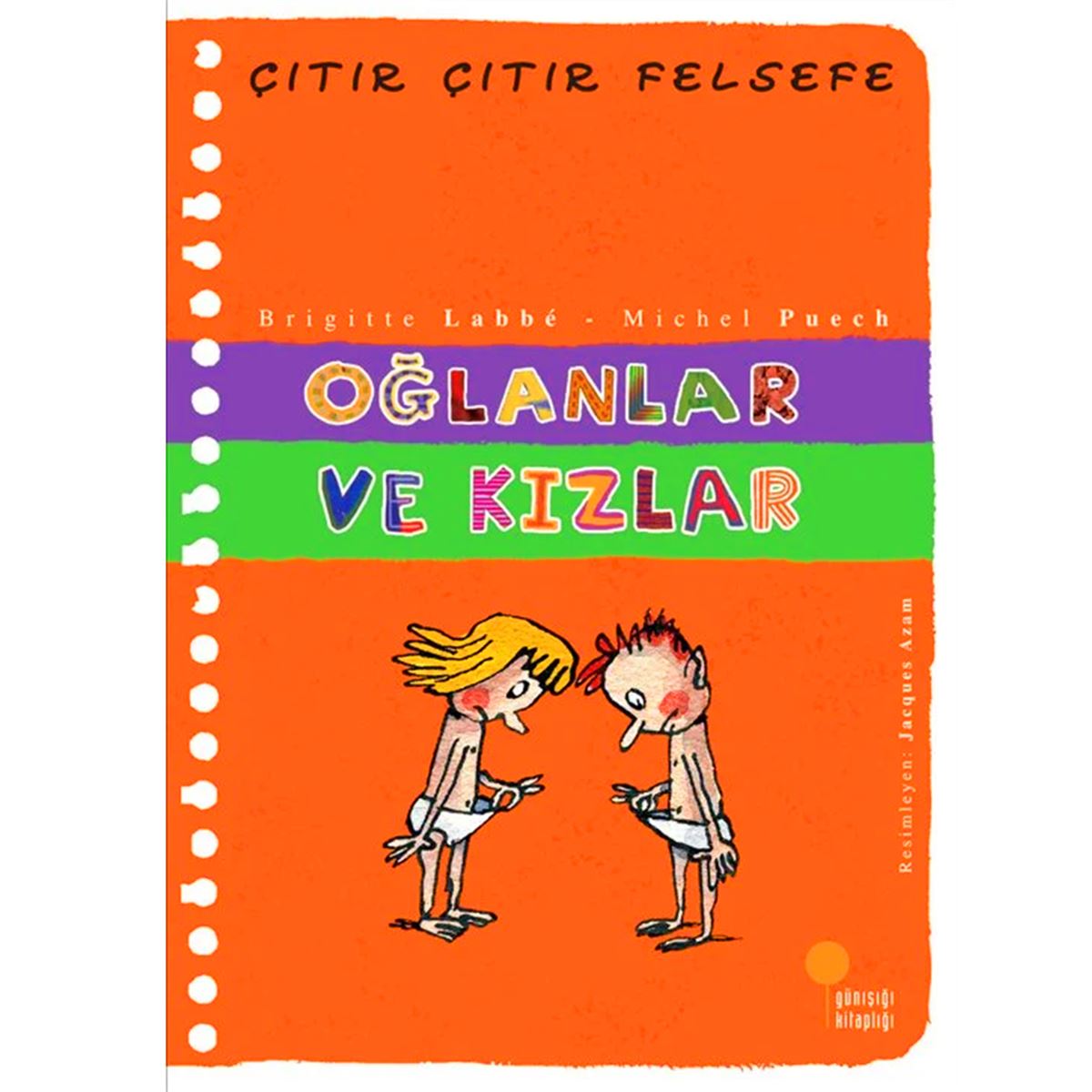 GÜNIŞIĞI ÇITIR ÇITIR FELSEFE 4 OĞLANLAR VE KIZLAR 1