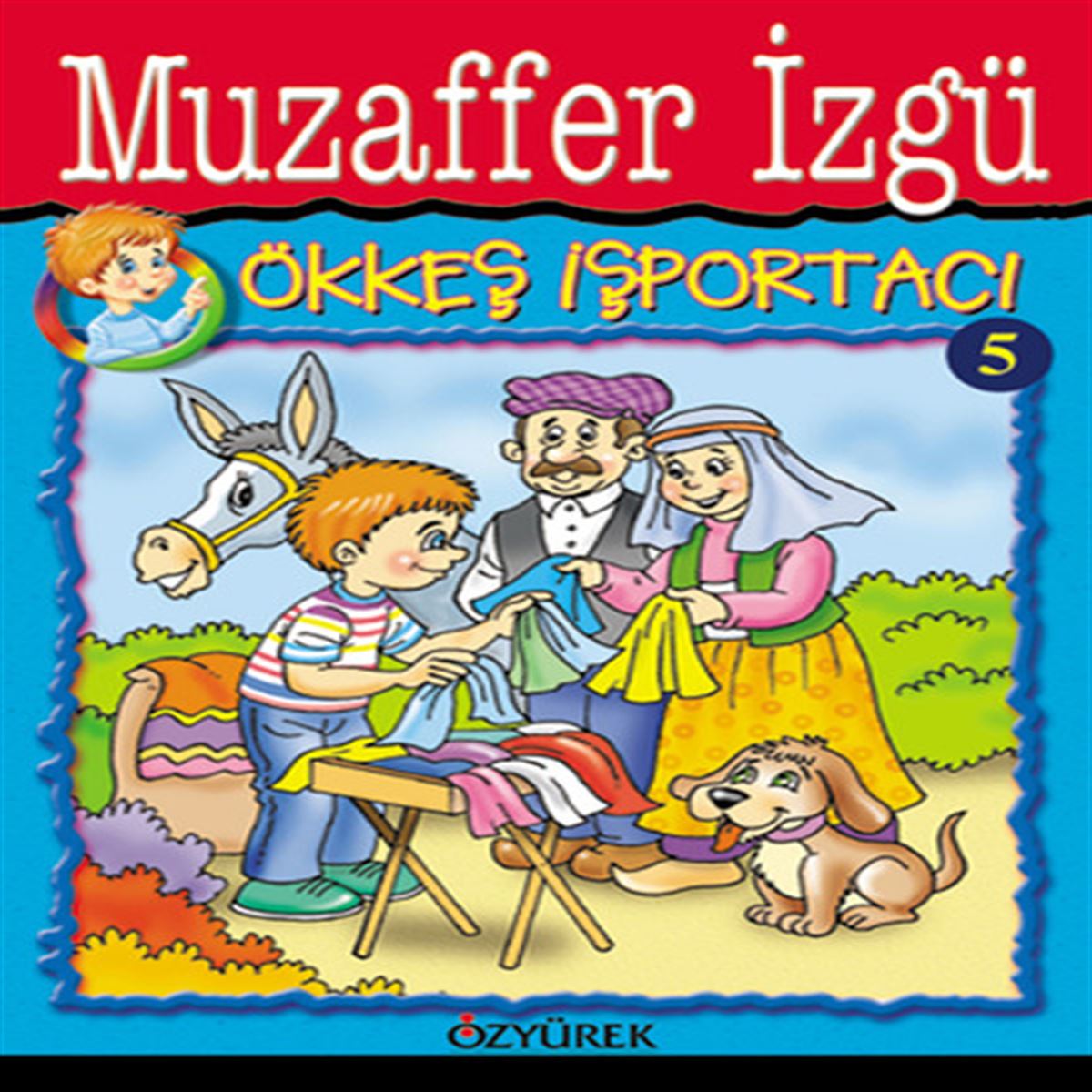 ÖZYÜREK HİKAYE ÖKKEŞ DİZİSİ-5: ÖKKEŞ İŞPORTACI 1