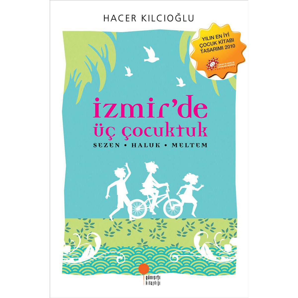 GÜNIŞIĞI HİKAYE İZMİRDE ÜÇ ÇOCUKTUK (SEZEN-HALUK-MELTEM) 1