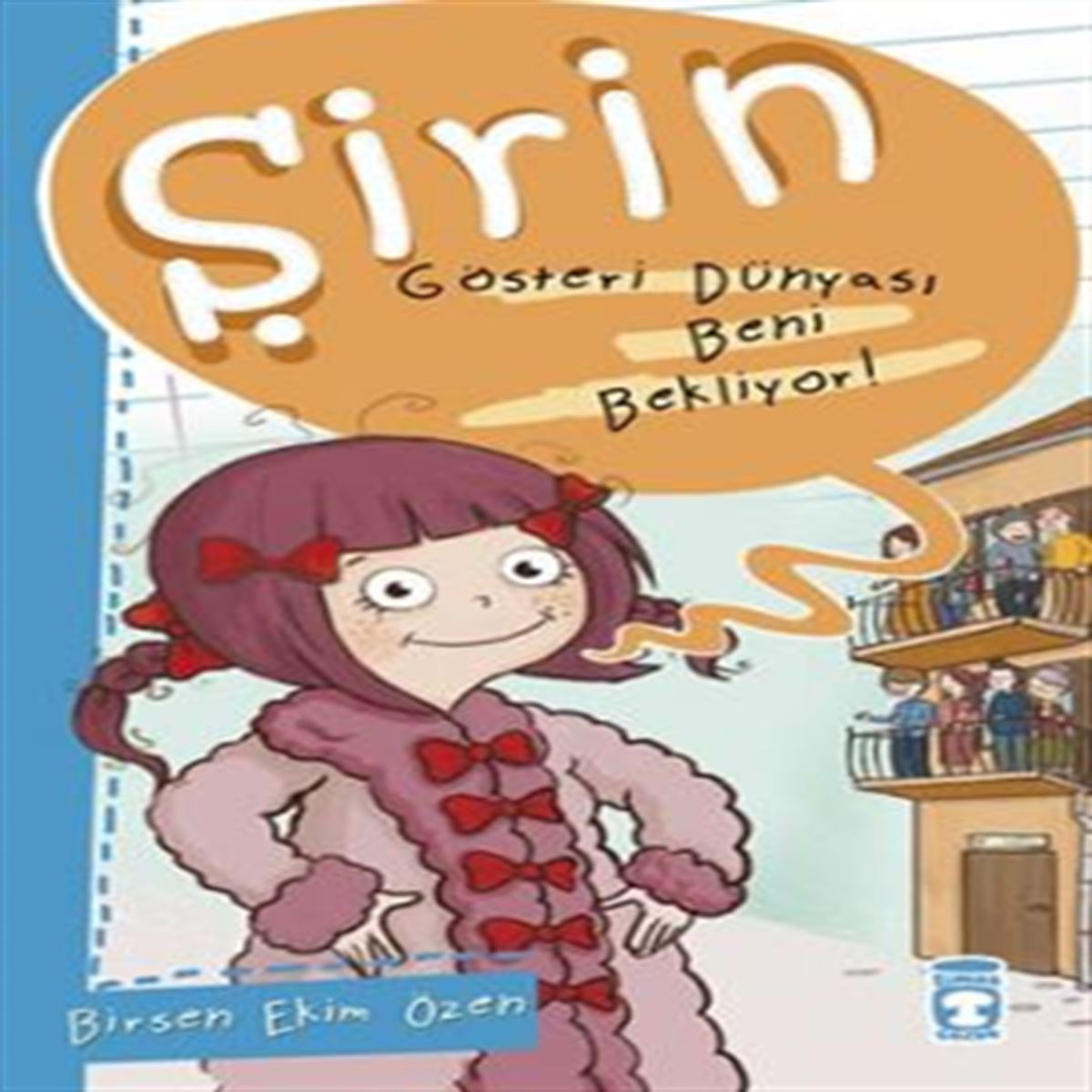 TİMAŞ ŞİRİN -11: GÖSTERİ DÜNYASI BENİ BEKLİYOR 1
