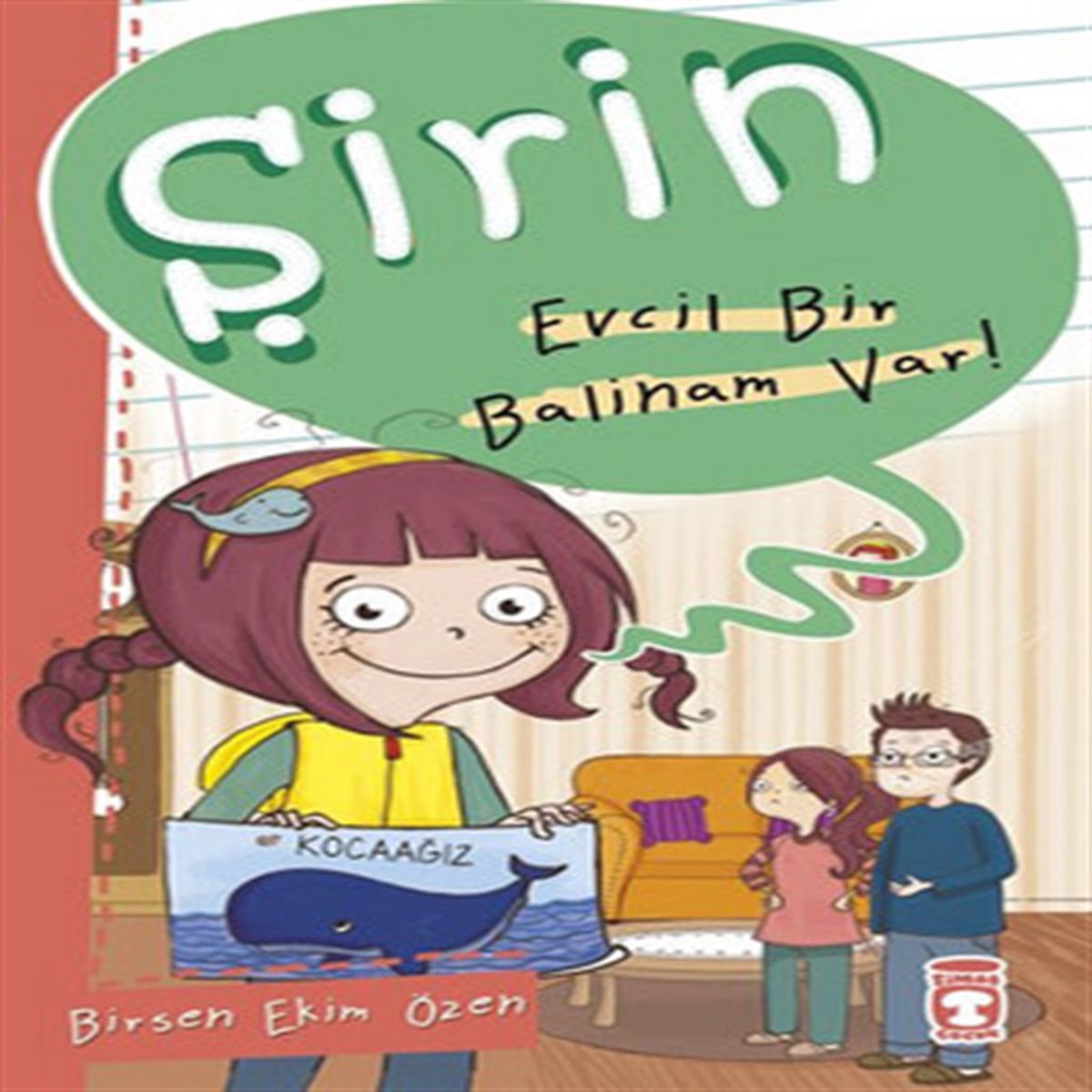 TİMAŞ ŞİRİN -12: EVCİL BİR BALİNAM VAR 1