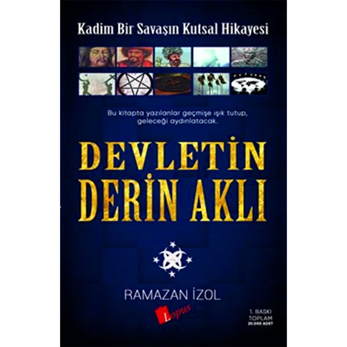 LOPUS İNCELEME KİTABI DEVLETİN DERİN AKLI - KADİM BİR SAVAŞIN KUTSAL HİKAYESİ 1