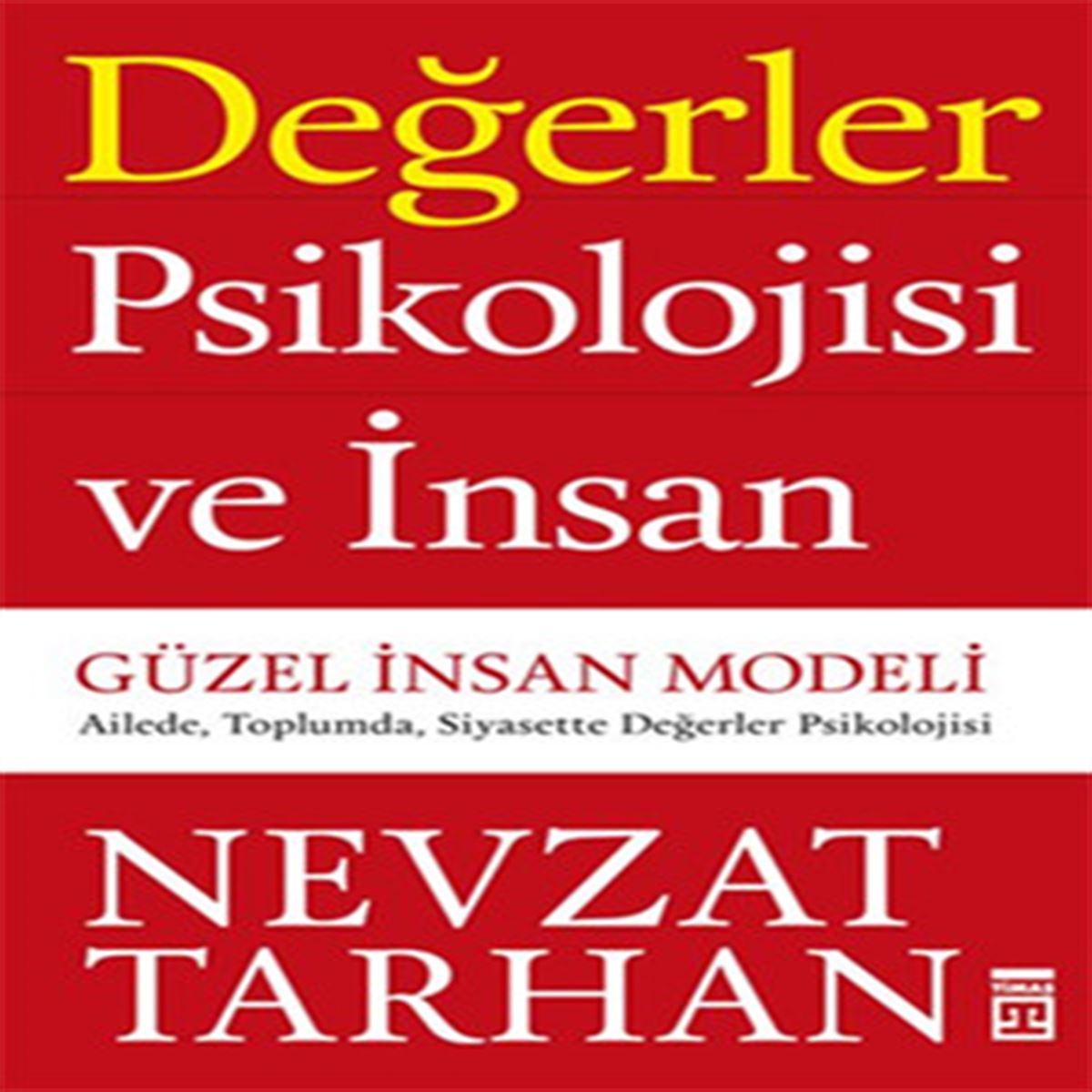 TIMAS KİŞİSEL GELİŞİM DEĞERLER PSİKOLOJİSI VE İNSAN 1