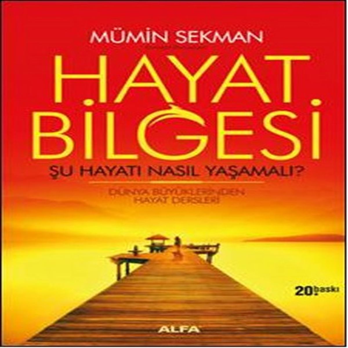 ALFA KİŞİSEL GELİŞİM HAYAT BİLGESİ-1: ŞU HAYATI NASIL YAŞAMALI 1