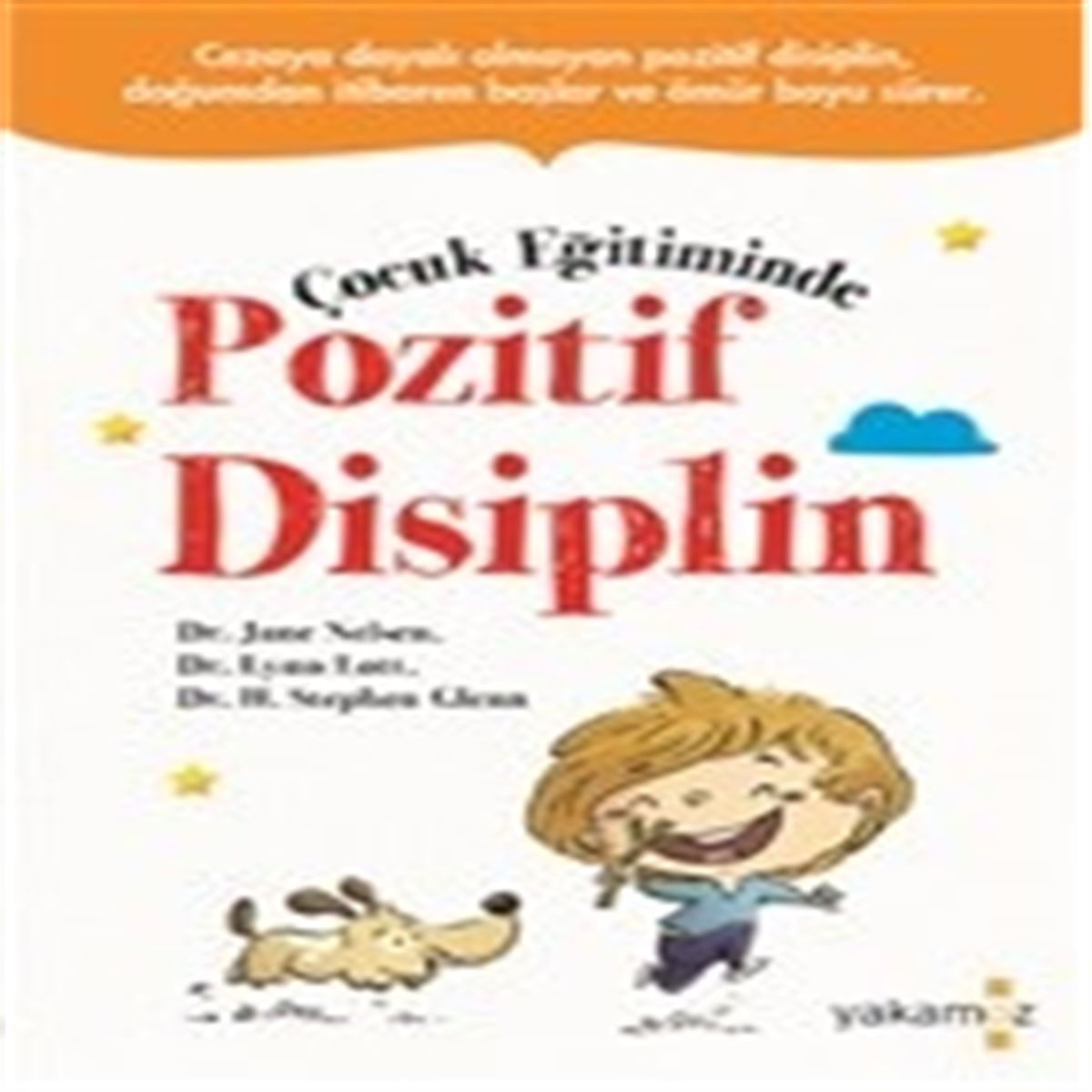 YAKAMOZ KİŞİSEL GELİŞİM ÇOCUK EĞİTİMİNDE POZİTİF DİSİPLİN 1