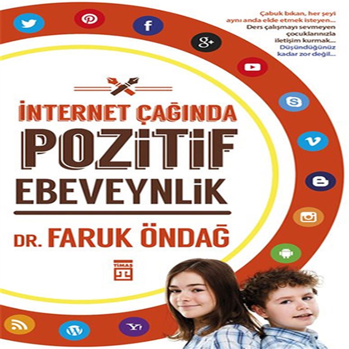 TIMAS KİŞİSEL GELİŞİM İNTERNET ÇAGINDA POZİTİF EBEVEYNLİK 1